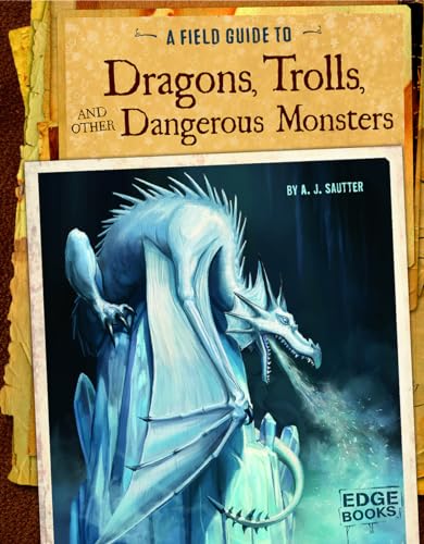 Stock image for A Field Guide to Dragons, Trolls, and Other Dangerous Monsters (Fantasy Field Guides) for sale by SecondSale