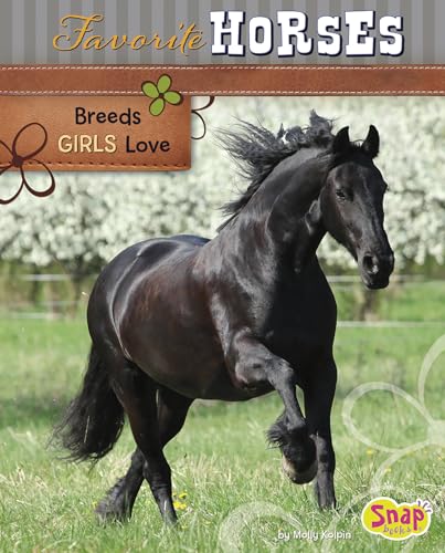 9781491407080: Favorite Horses: Breeds Girls Love (Snap Books, Crazy About Horses)