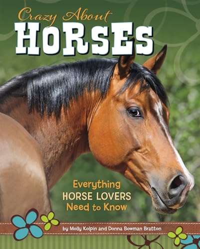 Stock image for Crazy About Horses: Everything Horse Lovers Need to Know for sale by SecondSale