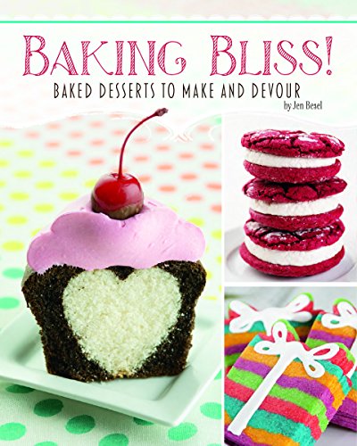 Stock image for Baking Bliss! : Baked Desserts to Make and Devour for sale by Better World Books