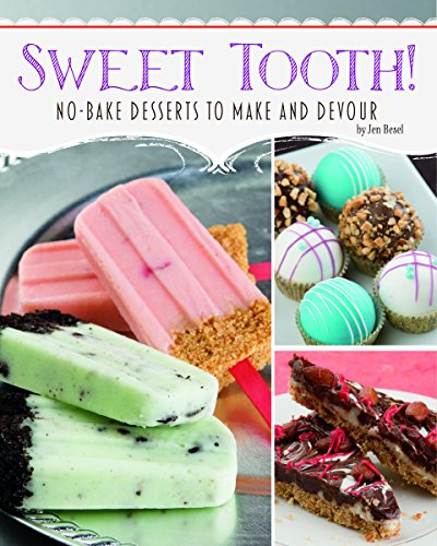 Stock image for Sweet Tooth! : No-Bake Desserts to Make and Devour for sale by Better World Books: West