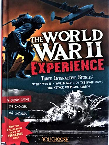 Stock image for The World War II Experience: (You Choose Books) Three Interactive Stories: World War II, World War II On the Home Front, and the Attack on Pearl Harbor for sale by Goodwill of Colorado