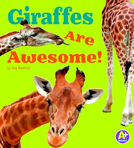 Stock image for Giraffes Are Awesome! for sale by Better World Books