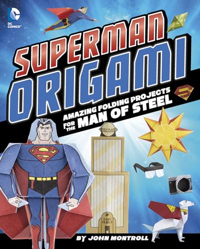 9781491417874: Superman Origami: Amazing Folding Projects Featuring the Man of Steel (DC Super Heroes: Dc Origami)