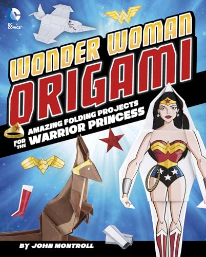 Imagen de archivo de Wonder Woman Origami : Amazing Folding Projects for the Warrior Princess a la venta por Better World Books