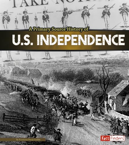 Stock image for A Primary Source History of U. S. Independence for sale by Better World Books