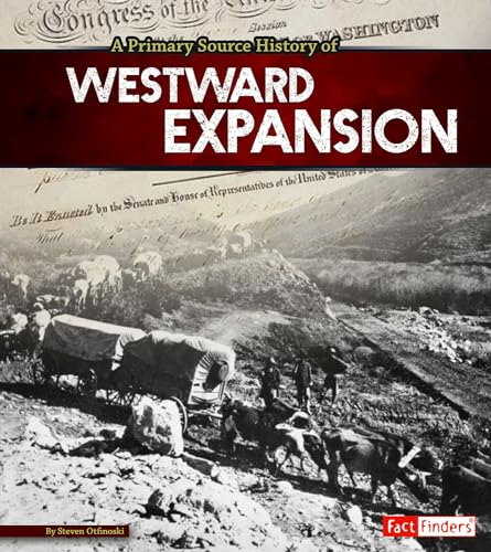 Stock image for A Primary Source History of Westward Expansion for sale by Better World Books