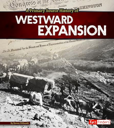 Stock image for A Primary Source History of Westward Expansion for sale by SecondSale