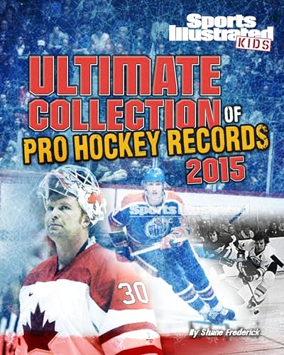 Stock image for Ultimate Collection of Pro Hockey Records 2015 (Sports Illustrated Kids) for sale by More Than Words