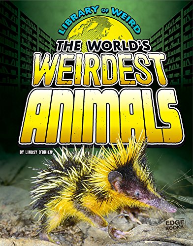Imagen de archivo de The World's Weirdest Animals (Library of Weird) a la venta por Irish Booksellers