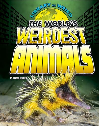 Stock image for The World's Weirdest Animals (Library of Weird) for sale by Irish Booksellers