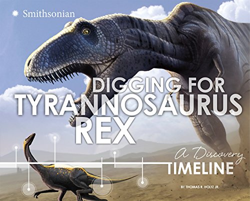 Stock image for Digging for Tyrannosaurus Rex : A Discovery Timeline for sale by Better World Books: West