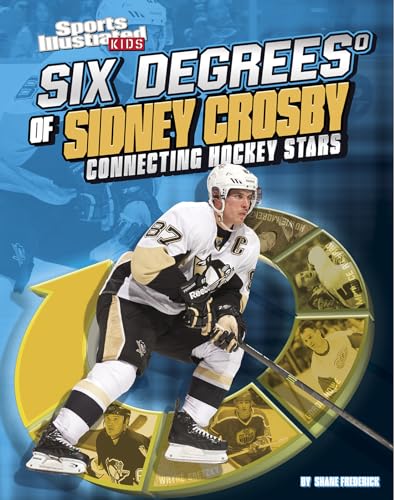 Beispielbild fr Six Degrees of Sidney Crosby : Connecting Hockey Stars zum Verkauf von Better World Books