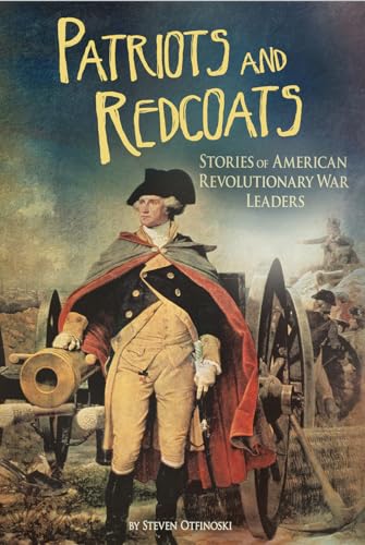 Beispielbild fr Patriots and Redcoats : Stories of American Revolutionary War Leaders zum Verkauf von Better World Books