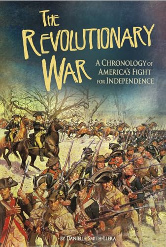 Beispielbild fr The Revolutionary War: A Chronology of America's Fight for Independence zum Verkauf von ThriftBooks-Atlanta