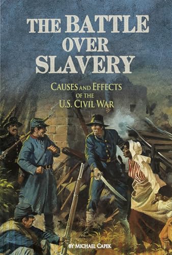 Beispielbild fr The Battle over Slavery: Causes and Effects of the U.S. Civil War zum Verkauf von HPB Inc.