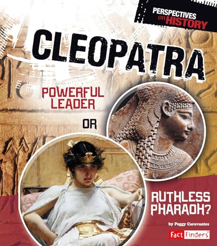 9781491422175: Cleopatra: Powerful Leader or Ruthless Pharaoh? (Perspectives on History)