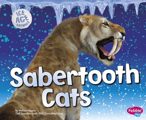 Imagen de archivo de Sabertooth Cats (Ice Age Animals) a la venta por Once Upon A Time Books