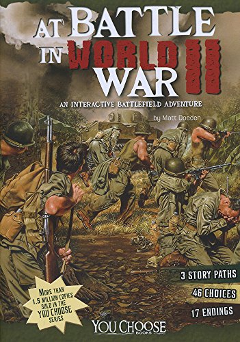 Stock image for At Battle in World War II: An Interactive Battlefield Adventure (You Choose: Battlefields) for sale by SecondSale