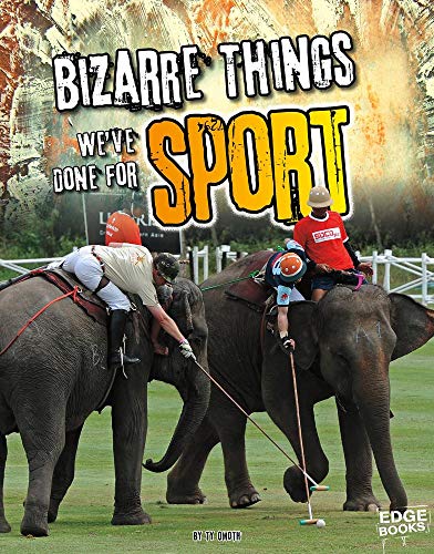 9781491442678: Bizarre Things We've Done for Sport