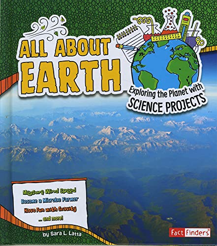 Stock image for All about Earth : Exploring the Planet with Science Projects for sale by Better World Books: West