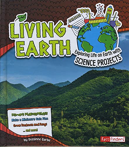 Imagen de archivo de Living Earth: Exploring Life on Earth with Science Projects (Fact Finders: Discover Earth Science) a la venta por Irish Booksellers