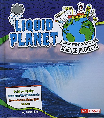 9781491448175: Liquid Planet: Exploring Water on Earth with Science Projects (Fact Finders: Discover Earth Science)
