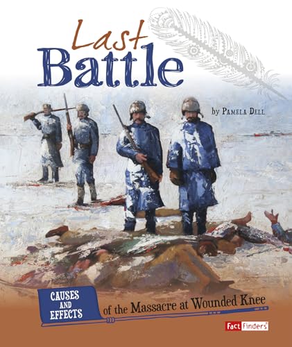 Stock image for Last Battle : Causes and Effects of the Massacre at Wounded Knee for sale by Better World Books: West
