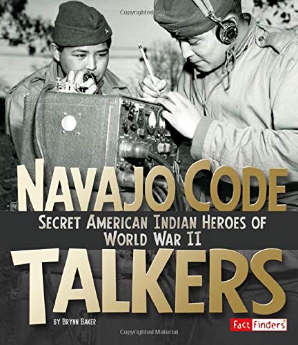 Imagen de archivo de Navajo Code Talkers : Secret American Indian Heroes of World War II a la venta por Better World Books: West