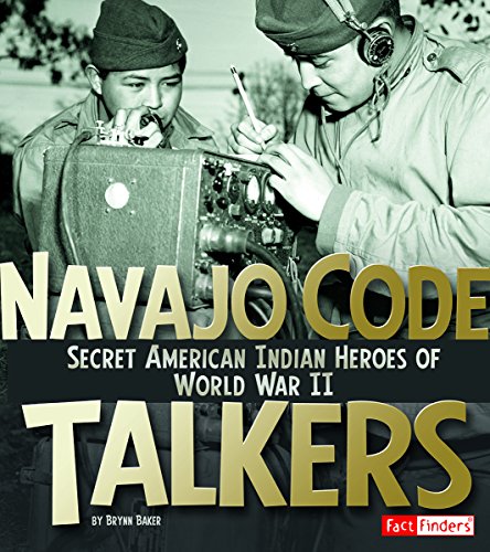 Stock image for Navajo Code Talkers: Secret American Indian Heroes of World War II (Fact Finders: Military Heroes) for sale by ZBK Books
