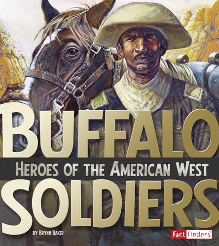 Imagen de archivo de Buffalo Soldiers: Heroes of the American West a la venta por ThriftBooks-Dallas