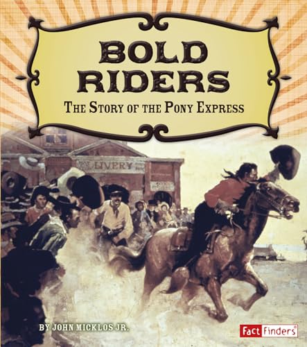 Beispielbild fr Bold Riders: The Story of the Pony Express (Adventures on the American Frontier) zum Verkauf von HPB-Emerald