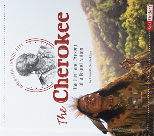 Beispielbild fr The Cherokee : The Past and Present of a Proud Nation zum Verkauf von Better World Books