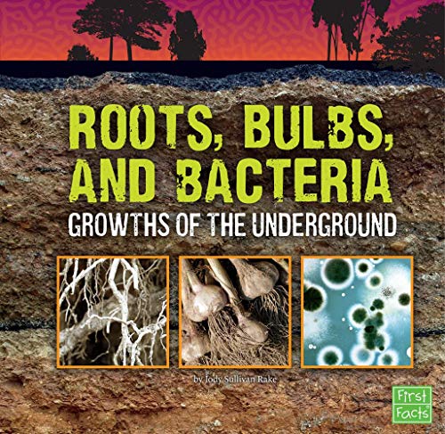 Beispielbild fr Roots, Bulbs, and Bacteria : Growths of the Underground zum Verkauf von Better World Books