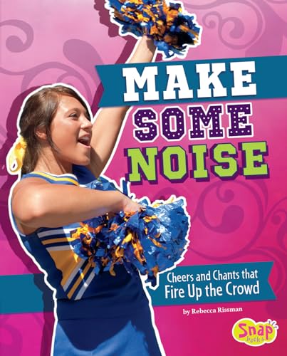 Stock image for Make Some Noise: Cheers and Chants that Fire Up the Crowd (Cheer Spirit) for sale by SecondSale