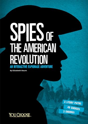 Beispielbild fr Spies of the American Revolution: An Interactive Espionage Adventure (You Choose: Spies) zum Verkauf von Wonder Book