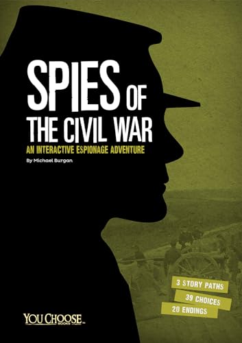 Imagen de archivo de Spies of the Civil War: An Interactive Espionage Adventure (You Choose: Spies) a la venta por BooksRun