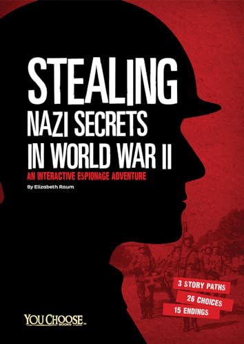 Beispielbild fr Stealing Nazi Secrets in World War II: An Interactive Espionage Adventure (You Choose: Spies) zum Verkauf von BooksRun