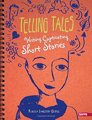 9781491459911: Telling Tales: Writing Captivating Short Stories (Savvy: Writer's Notebook)