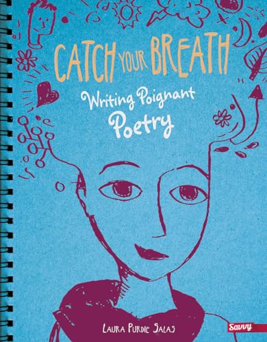 9781491459942: Catch Your Breath: Writing Poignant Poetry (Savvy: Writer's Notebook)