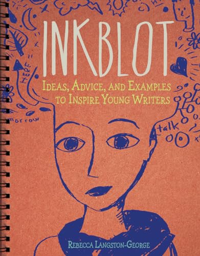 Stock image for Inkblot : Ideas, Advice, and Examples to Inspire Young Writers for sale by Better World Books