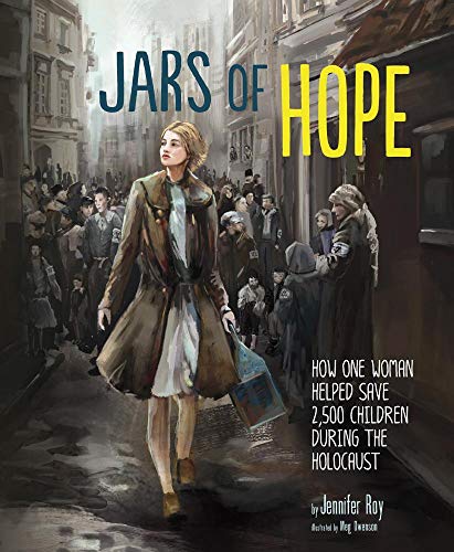 Imagen de archivo de Jars of Hope: How One Woman Helped Save 2,500 Children During the Holocaust (Encounter: Narrative Nonfiction Picture Books) a la venta por Once Upon A Time Books