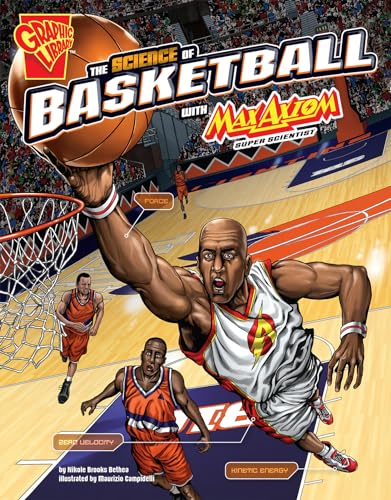 Stock image for The Science of Basketball with Max Axiom, Super Scientist for sale by Better World Books