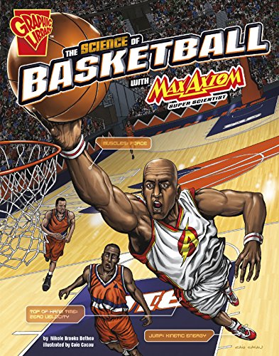 Beispielbild fr The Science of Basketball with Max Axiom, Super Scientist (The Science of Sports with Max Axiom) zum Verkauf von Goodwill of Colorado