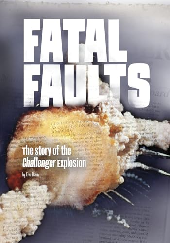 Beispielbild fr Fatal Faults : The Story of the Challenger Explosion zum Verkauf von Better World Books