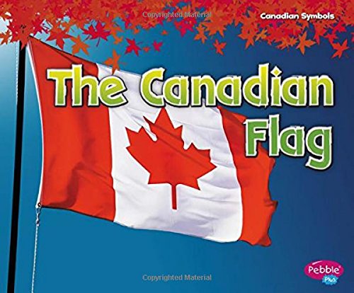 Imagen de archivo de The Canadian Flag (Canadian Symbols) a la venta por Book Outpost