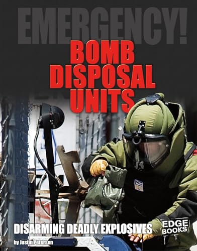 Imagen de archivo de Bomb Disposal Units : Disarming Deadly Explosives a la venta por Better World Books