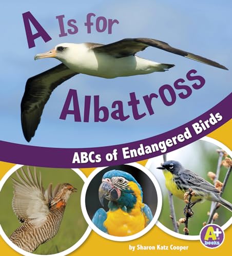 Imagen de archivo de A Is for Albatross : ABCs of Endangered Birds a la venta por Better World Books: West