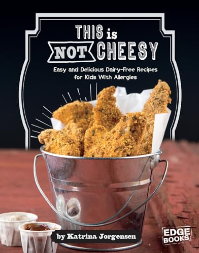 Stock image for This Is Not Cheesy! : Easy and Delecious Dairy-Free Recipes for Kids with Allergies for sale by Better World Books