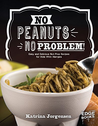Imagen de archivo de No Peanuts, No Problem!: Easy and Delicious Nut-Free Recipes for Kids With Allergies (Allergy Aware Cookbooks) a la venta por SecondSale